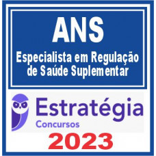 ANS (Especialista em Regulação de Saúde Suplementar) Estratégia 2023
