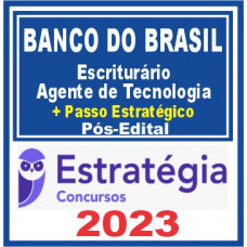 Banco do Brasil (Escriturário – Agente de Tecnologia + Passo) Pós Edital – Estratégia 2023