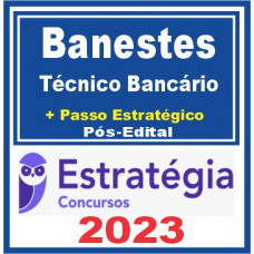 Banestes (Técnico Bancário + Passo) Pós Edital – Estratégia 2023