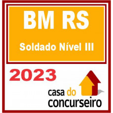 BM RS (Soldado Nível III) CASA 2023