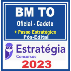 BM TO (Oficial – Cadete + Passo) Pós Edital – Estratégia 2023