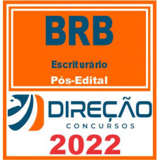 BRB (ESCRITURÁRIO) PÓS EDITAL – DIREÇÃO 2022