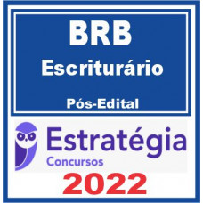 BRB (Escriturário) Pós Edital – Estratégia 2022
