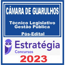 Câmara de Guarulhos (Técnico Legislativo – Gestão Pública) Pós Edital – Estratégia 2023