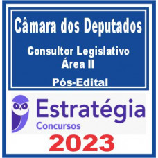 Câmara dos Deputados (Consultor Legislativo – Área II) Pós Edital – Estratégia 2023