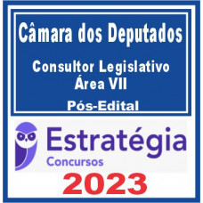 Câmara dos Deputados (Consultor Legislativo – Área VII) Pós Edital – Estratégia 2023