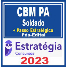 CBM PA (Soldado + Passo) Pós Edital – Estratégia 2023