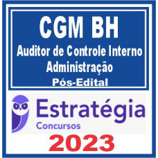 CGM BH (Auditor de Controle Interno – Administração) Pós Edital – Estratégia 2023