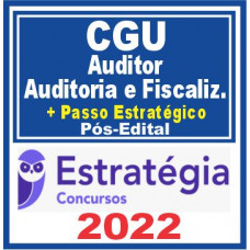 CGU (Auditor – Área Auditoria e Fiscalização + Passo) Pós Edital – E - 2022