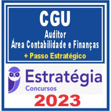 CGU (Auditor – Área Contabilidade e Finanças + Passo) Estratégia 2023