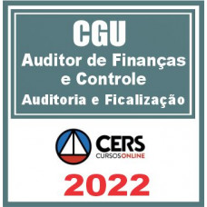 CGU (Auditor Federal de Finanças e Controle – Auditoria e Fiscalização) Reta Final – Cers 2022