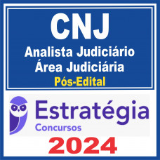 CNJ (Analista Judiciário – Área Judiciária) Pós Edital – Estratégia 2024