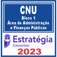CNU (Bloco 1 – Área de Administração e Finanças Públicas) Estratégia 2023