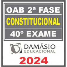 Curso OAB 2ª Fase 40 Exame (Constitucional) Damásio 2024
