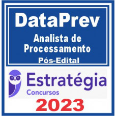 DataPrev (Analista de Processamento) Pós Edital – Estratégia 2023