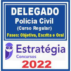 Delegado de Polícia (Curso Regular) Estratégia 2022