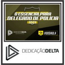 Delegado de Polícia (Essencial) Dedicação Delta 2023
