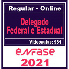 Delegado Federal e Delegado Civil – Ênfase 2021
