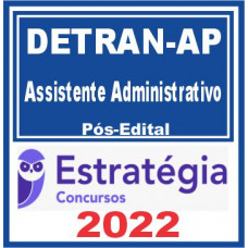DETRAN AP (Assistente Administrativo de Trânsito) Pós Edital – Estratégia 2022
