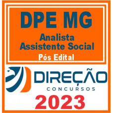 DPE MG (ANALISTA – ASSISTENTE SOCIAL) PÓS EDITAL – DIREÇÃO 2023