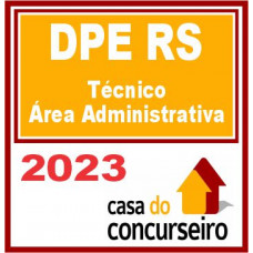 DPE RS (Técnico – Área Administrativa) CASA 2023