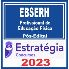 EBSERH (Profissional de Educação Física) Pós Edital – Estratégia 2023