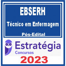 EBSERH (Técnico em Enfermagem) Pós Edital – Estratégia 2023