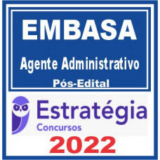 EMBASA (Agente Administrativo) Pós Edital – Estratégia 2022