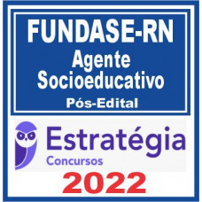 FUNDASE RN (Agente Socioeducativo) Pós Edital – Estratégia 2022