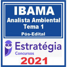 IBAMA (Analista Ambiental – Tema 1: Licenciamento Ambiental) Pós Edital – Estratégia 2021