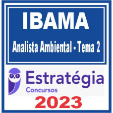 IBAMA (Analista Ambiental – Tema 2) Estratégia 2023