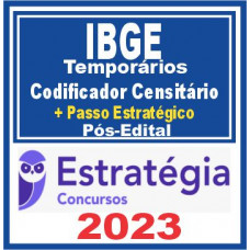 IBGE – Temporários (Codificador Censitário + Passo) Pós Edital – Estratégia 2023