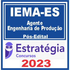 IEMA ES (Agente – Engenharia de Produção) Pós Edital – Estratégia 2023
