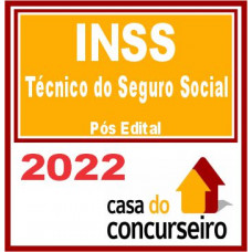 INSS (TÉCNICO DO SEGURO SOCIAL) PÓS EDITAL – CASA 2022