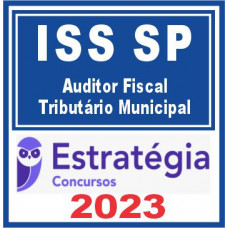 ISS SP (Auditor Fiscal Tributário Municipal) Estratégia 2023