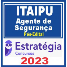 Itaipu (Função: Agente de Segurança) Pós Edital – Estratégia 2023