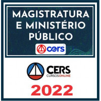 Magistratura e Ministério Público (Estaduais e Federais) Cers 2022