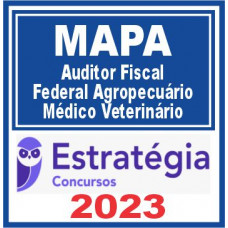 MAPA (Auditor Fiscal Federal Agropecuário – Médico Veterinário) Estratégia 2023