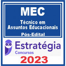 Ministério da Educação – MEC (Técnico em Assuntos Educacionais) Pós Edital – Estratégia 2023