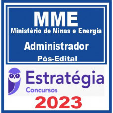 MME- Ministério de Minas e Energia (Administrador) Pós Edital – Estratégia 2023