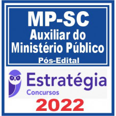 MP SC (Auxiliar do Ministério Público) Pós Edital – Estratégia 2022