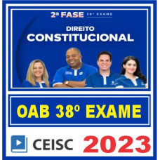 OAB 2ª Fase 38 Exame de Ordem (Direito Constitucional) Ceisc 2023