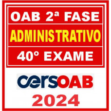 OAB 2ª Fase 40 (Direito Administrativo) Cers 2024