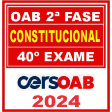 OAB 2ª Fase 40 (Direito Constitucional) Cers 2024