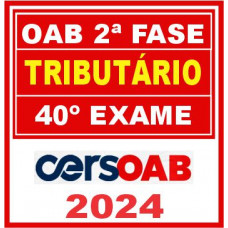 OAB 2ª Fase 40 (Direito Tributário) Cers 2024