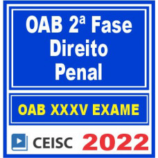 OAB 2ª Fase XXXV (Direito Penal) Ceisc 2022