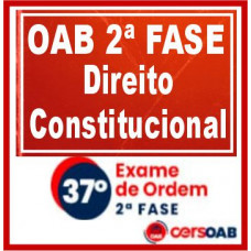 OAB 2ª Fase XXXVII 37 (Direito Constitucional) Cers 2023