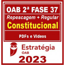 OAB 2ª Fase XXXVII 37 (Direito Constitucional) Estratégia 2023