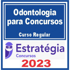 Odontologia para Concursos – Curso Regular – Estratégia 2023