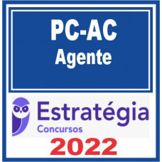 PC AC (Agente) Estratégia 2022